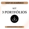 3 portfolio - Shop do Acadêmico Kit com 3 Portfólios Editáveis