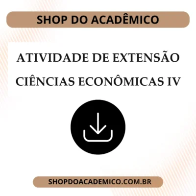 Atividade de Extensão Integração de Competências em Ciências Econômicas IV