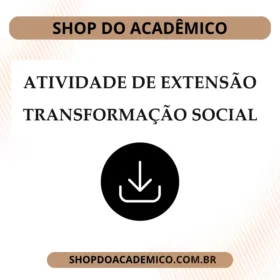 Atividade de Extensão Integração de Competências Para Transformar o Eu o Outro e a sociedade