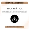 Aula Prática Dinâmicas e Jogos Vivenciais