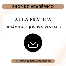 Aula Prática Dinâmicas e Jogos Vivenciais