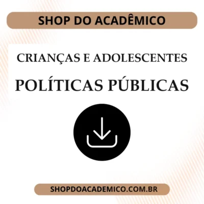Crianças, Adolescentes e as Políticas Públicas