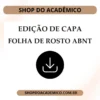 Edição de Capa e Folha de Rosto para Projeto Integrado ABNT
