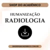 Humanização na Radiologia: um atendimento mais empático e eficiente - Shop do Acadêmico Humanização na Radiologia: Atendimento Empático e Eficiente
