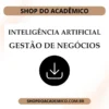 O Impacto da Inteligência Artificial na Gestão de Negócios - Shop do Acadêmico O Impacto da Inteligência Artificial na Gestão de Negócios