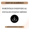 Portifólio Individual - Estágio Curricular Obrigatório II: Ensino Médio E/ou Educação Profissional - Shop do Acadêmico Portifólio Individual - Estágio Curricular Obrigatório II: Ensino Médio E/ou Educação Profissional