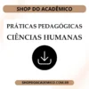 Práticas Pedagógicas Ciências Humanas e Sociais Aplicadas Itinerários Formativos - Shop do Acadêmico Práticas Pedagógicas Ciências Humanas e Sociais Aplicadas Itinerários Formativos
