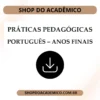 PRÁTICAS PEDAGÓGICAS EM PORTUGUÊS: ANOS FINAIS DO ENSINO FUNDAMENTAL - Shop do Acadêmico PRÁTICAS PEDAGÓGICAS EM PORTUGUÊS: ANOS FINAIS DO ENSINO FUNDAMENTAL