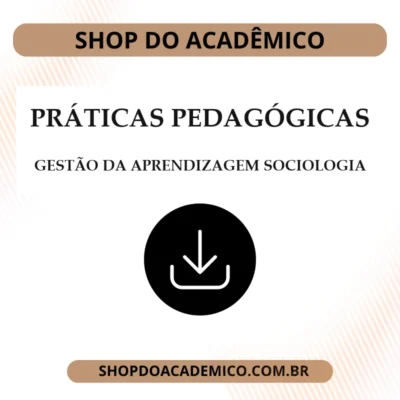 Práticas Pedagógicas Gestão da aprendizagem Sociologia