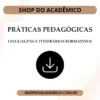 PRÁTICAS PEDAGÓGICAS LINGUAGENS E SUAS TECNOLOGIAS - ITINERÁRIOS FORMATIVOS - Shop do Acadêmico PRÁTICAS PEDAGÓGICAS LINGUAGENS E SUAS TECNOLOGIAS - ITINERÁRIOS FORMATIVOS