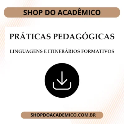 PRÁTICAS PEDAGÓGICAS LINGUAGENS E SUAS TECNOLOGIAS - ITINERÁRIOS FORMATIVOS