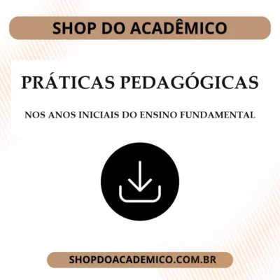 PRÁTICAS PEDAGÓGICAS NOS ANOS INICIAIS DO ENSINO FUNDAMENTAL