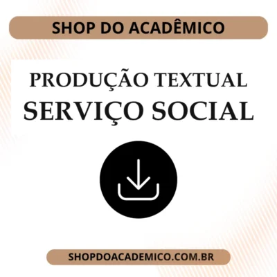 Produção Textual do Estágio em Serviço Social