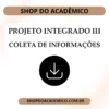 PROJETO INTEGRADOR III - Coleta de informações junto aos clientes