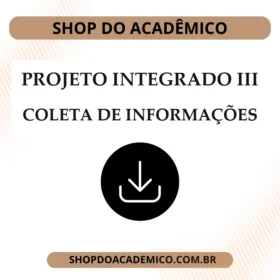 PROJETO INTEGRADOR III - Coleta de informações junto aos clientes