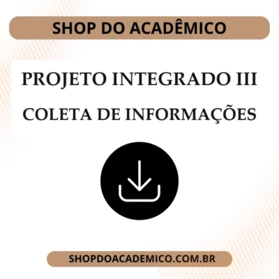 PROJETO INTEGRADOR III - Coleta de informações junto aos clientes