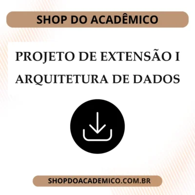 Projeto de Extensão I Arquitetura de Dados