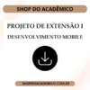 Projeto de Extensão I Desenvolvimento Mobile - Shop do Acadêmico Projeto de Extensão I Desenvolvimento Mobile