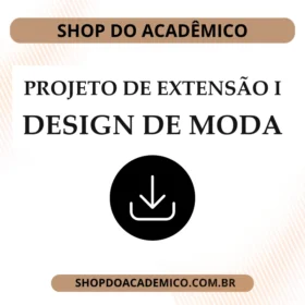 Projeto de Extensão I Design de Moda
