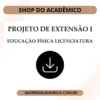 Projeto de Extensão I Educação Física LICENCIATURA - Shop do Acadêmico Projeto de Extensão I Educação Física LICENCIATURA