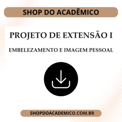 Projeto De Extensão I – Embelezamento E Imagem Pessoal
