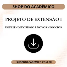 Projeto de Extensão I Empreendedorismo e Novos Negócios