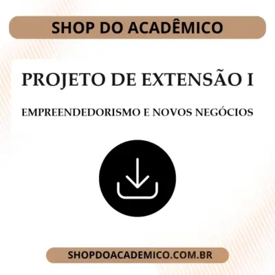 Projeto de Extensão I Empreendedorismo e Novos Negócios
