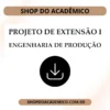 Projeto de extensão I Engenharia de Produção