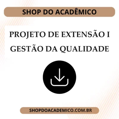 Projeto de Extensão I Gestão da Qualidade