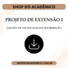 Projeto de Extensão I Gestão da Tecnologia da informação - Shop do Acadêmico Projeto de Extensão I Gestão da Tecnologia da informação