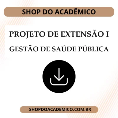 Projeto de Extensão I Gestão de Saúde Pública