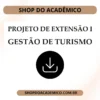 Projeto de Extensão I Gestão de Turismo - Shop do Acadêmico Projeto de Extensão I Gestão de Turismo