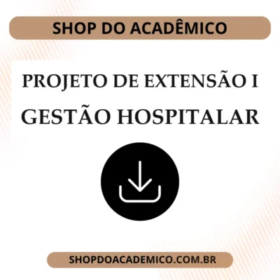 Projeto de extensão I Gestão Hospitalar