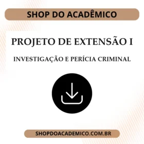 Projeto de extensão I Investigação e Perícia Criminal
