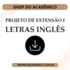 Projeto de Extensão I Letras Inglês