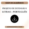 Projeto de Extensão I Letras - Português - Shop do Acadêmico Projeto de Extensão I Letras - Português