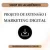Projeto de extensão I Marketing Digital - Shop do Acadêmico Projeto de extensão I Marketing Digital