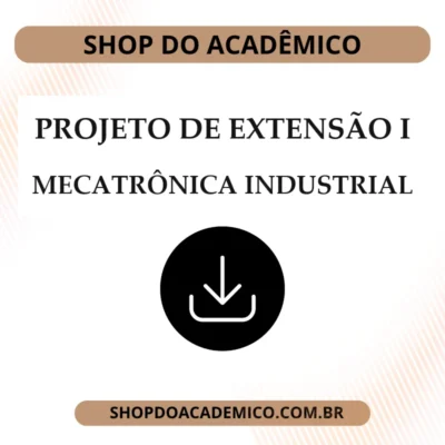 Projeto de Extensão I Mecatrônica Industrial