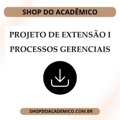 Projeto de Extensão I Processos Gerenciais