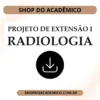 Projeto de Extensão I Radiologia