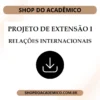 Projeto de Extensão I Relações Internacionais
