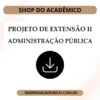 Projeto de Extensão II Administração Pública - Shop do Acadêmico Projeto de Extensão II Administração Pública