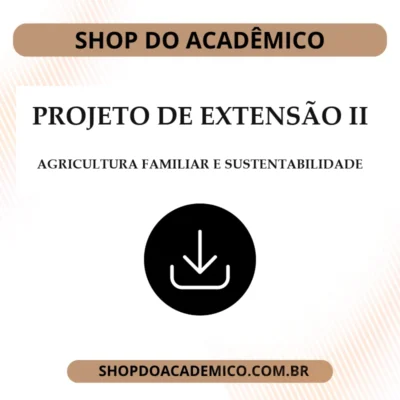 Projeto de Extensão II Agricultura Familiar e Sustentabilidade