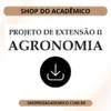 Projeto de Extensão II Agronomia - Shop do Acadêmico Projeto de Extensão II Agronomia