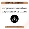Projeto de Extensão II Arquitetura de Dados - Shop do Acadêmico Projeto de Extensão II Arquitetura de Dados
