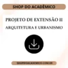 Projeto de Extensão II Arquitetura e Urbanismo