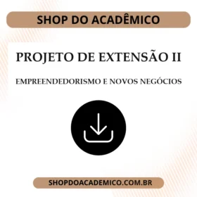 Projeto de Extensão II Empreendedorismo e Novos Negócios