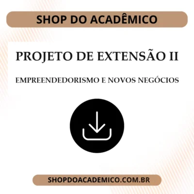 Projeto de Extensão II Empreendedorismo e Novos Negócios