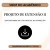 Projeto de Extensão II Engenharia de controle e automação - Shop do Acadêmico Projeto de Extensão II Engenharia de controle e automação