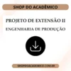 Projeto de Extensão II Engenharia de Produção - Shop do Acadêmico Projeto de Extensão II Engenharia de Produção